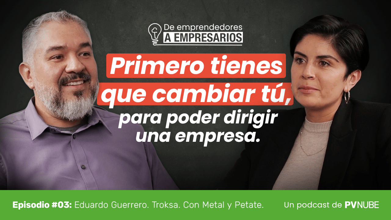 De taller familiar a una Empresa ⚙️ | Eduardo Guerrero: De emprendedores a empresarios Podcast #03