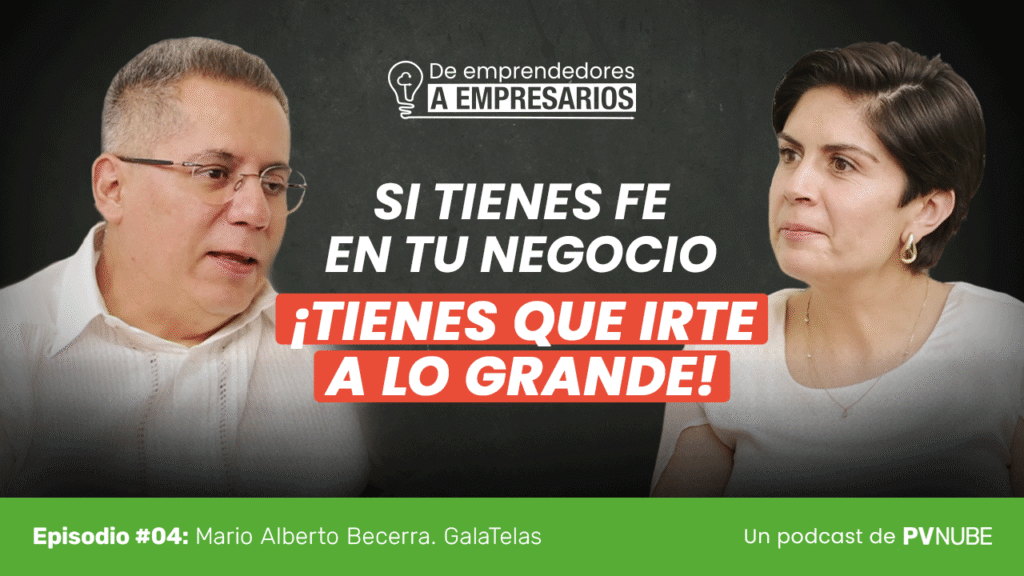 El que no arriesga, no gana.🫵 | Mario Alberto Becerra: De emprendedores a empresarios Podcast #04